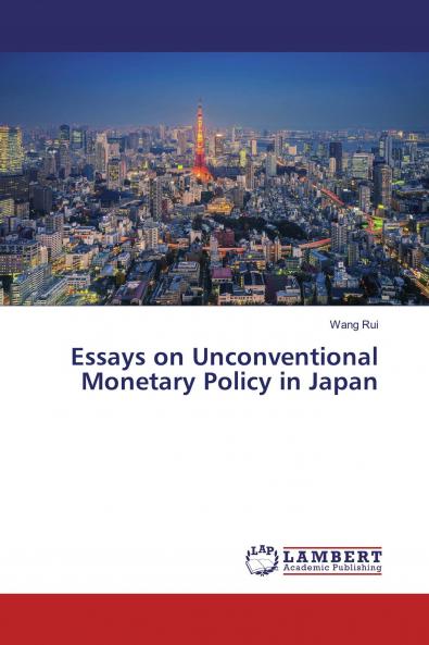 Essays on Unconventional Monetary Policy in Japan