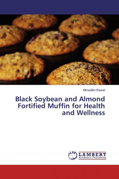 Black Soybean and Almond Fortified Muffin for Health and Wellness