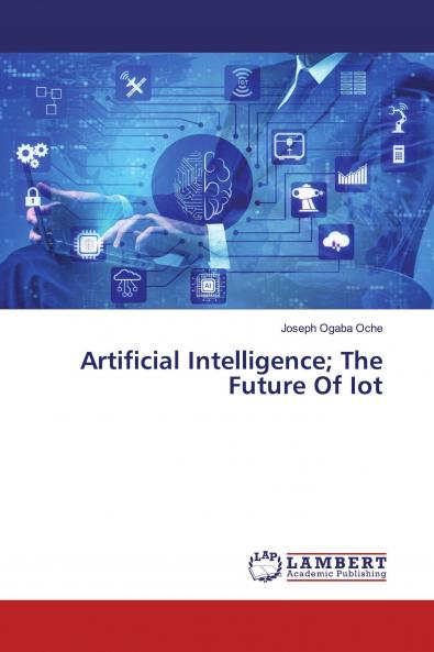Artificial Intelligence; The Future Of Iot