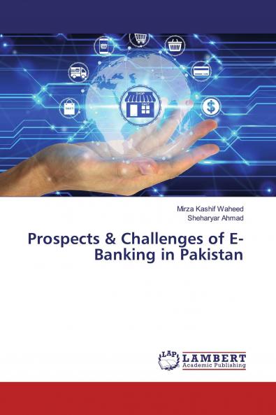 Prospects & Challenges of E-Banking in Pakistan