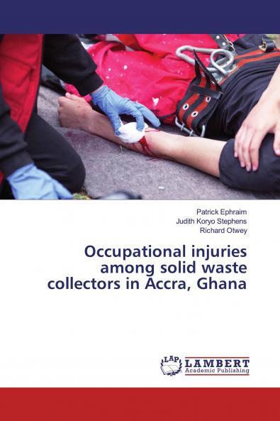 Occupational injuries among solid waste collectors in Accra Ghana