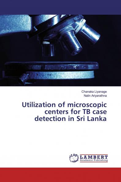 Utilization of microscopic centers for TB case detection in Sri Lanka