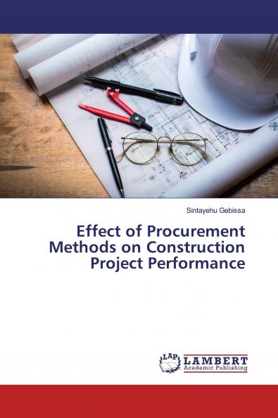 Effect of Procurement Methods on Construction Project Performance