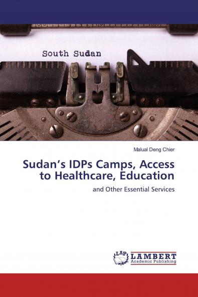 Sudan���s IDPs Camps Access to Healthcare Education