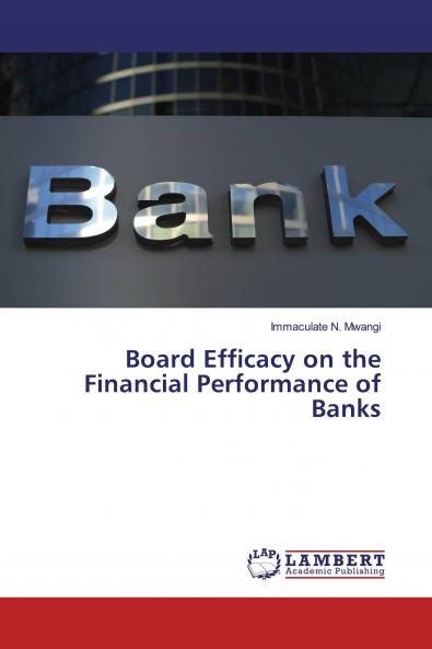 Board Efficacy on the Financial Performance of Banks