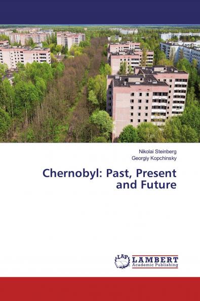 Chernobyl: Past Present and Future