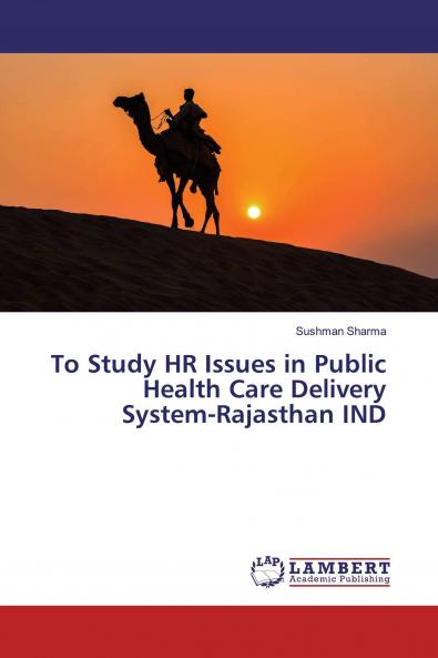 To Study HR Issues in Public Health Care Delivery System-Rajasthan IND