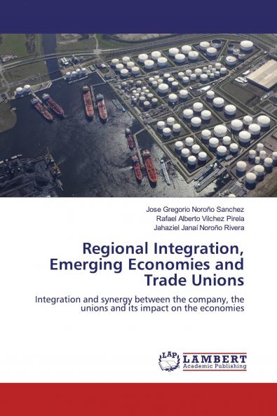 Regional Integration Emerging Economies and Trade Unions