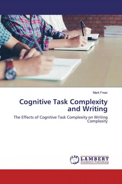 Cognitive Task Complexity and Writing