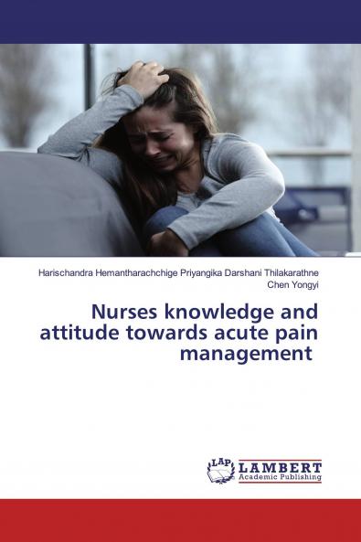 Nurses knowledge and attitude towards acute pain management