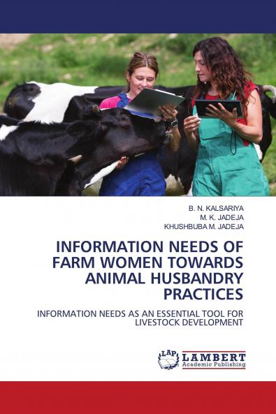 INFORMATION NEEDS OF FARM WOMEN TOWARDS ANIMAL HUSBANDRY PRACTICES