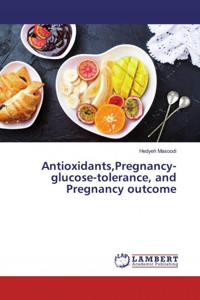 AntioxidantsPregnancy-glucose-tolerance and Pregnancy outcome