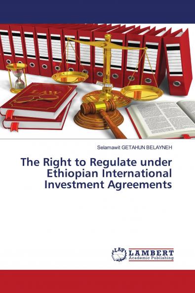 The Right to Regulate under Ethiopian International Investment Agreements