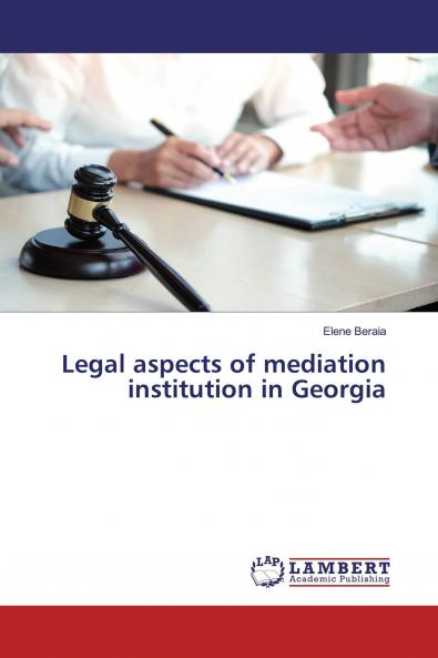 Legal aspects of mediation institution in Georgia
