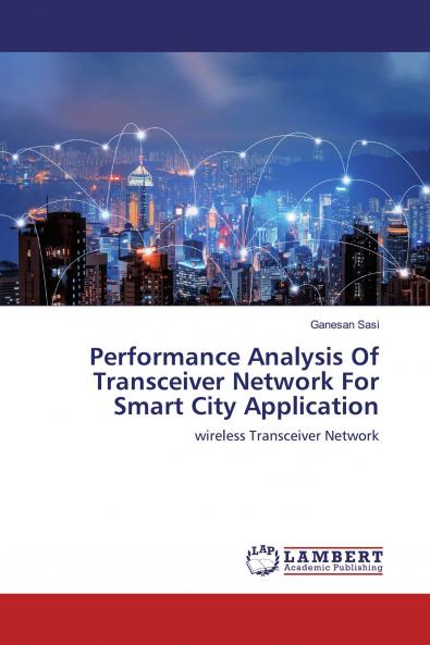 Performance Analysis Of Transceiver Network For Smart City Application