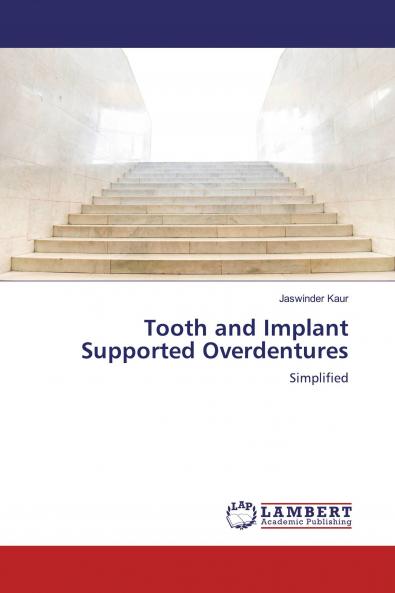 Tooth and Implant Supported Overdentures