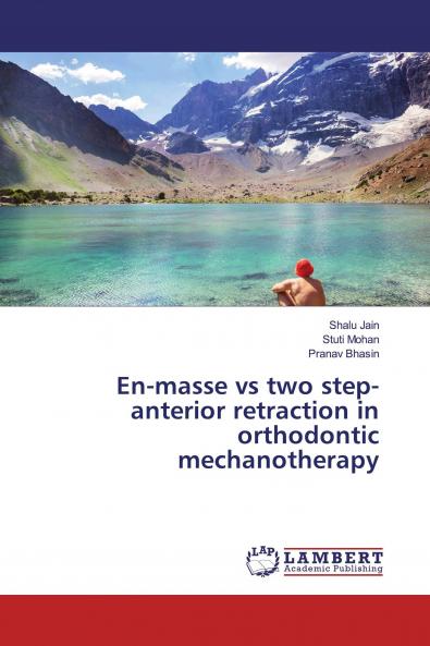 En-masse vs two step-anterior retraction in orthodontic mechanotherapy