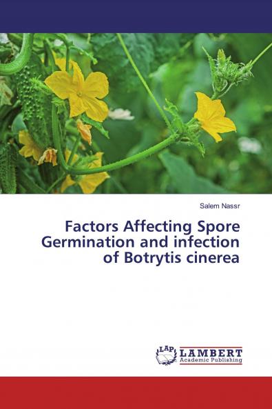 Factors Affecting Spore Germination and infection of Botrytis cinerea