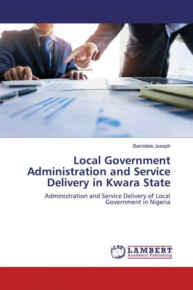 Local Government Administration and Service Delivery in Kwara State