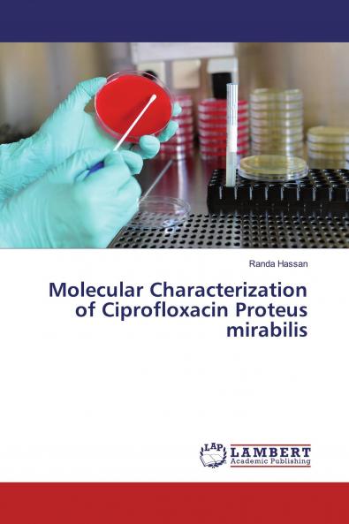 Molecular Characterization of Ciprofloxacin Proteus mirabilis