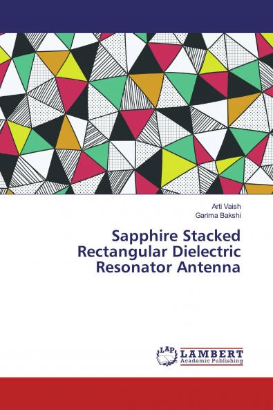 Sapphire Stacked Rectangular Dielectric Resonator Antenna