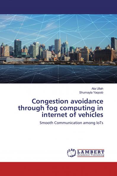 Congestion avoidance through fog computing in internet of vehicles