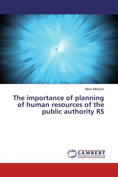 The importance of planning of human resources of the public authority RS