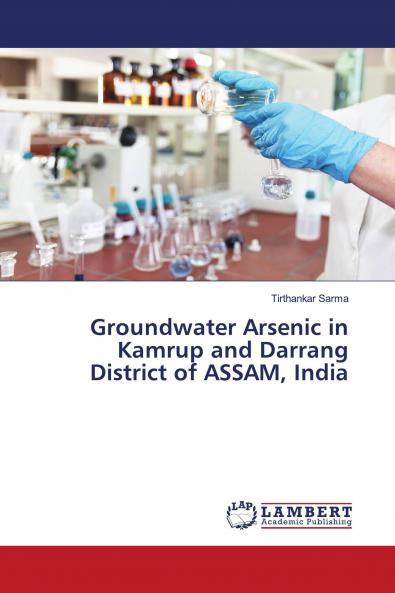 Groundwater Arsenic in Kamrup and Darrang District of ASSAM India