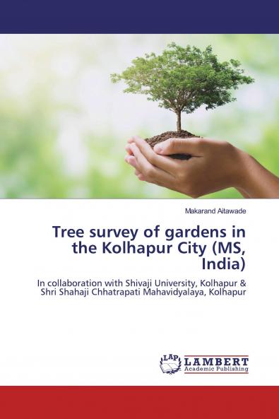 Tree survey of gardens in the Kolhapur City (MS India)