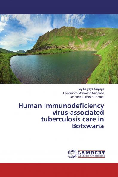 Human immunodeficiency virus-associated tuberculosis care in Botswana