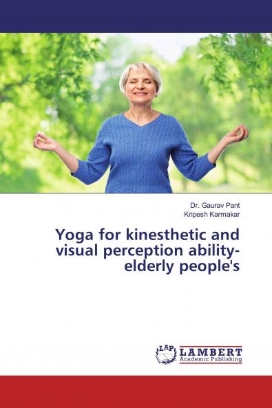 Yoga for kinesthetic and visual perception ability- elderly people's