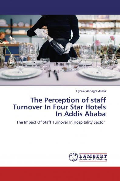 The Perception of staff Turnover In Four Star Hotels In Addis Ababa