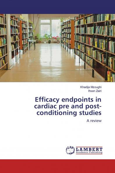Efficacy endpoints in cardiac pre and post-conditioning studies