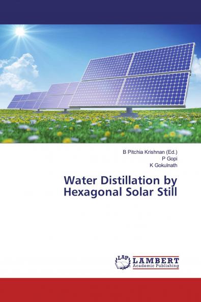 Water Distillation by Hexagonal Solar Still