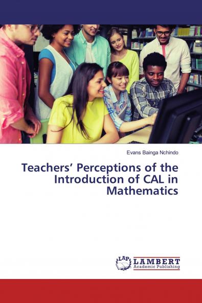 Teachers' Perceptions of the Introduction of CAL in Mathematics