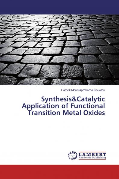 Synthesis&Catalytic Application of Functional Transition Metal Oxides