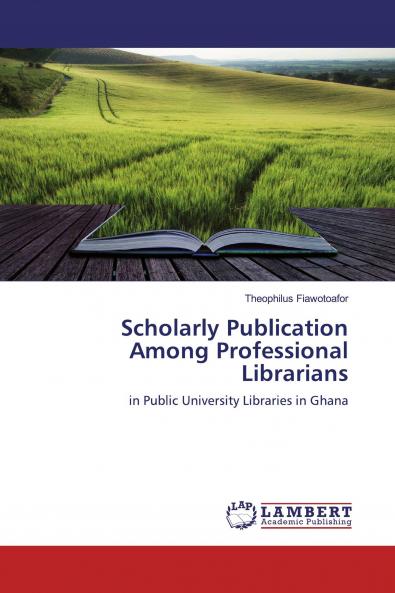 Scholarly Publication Among Professional Librarians