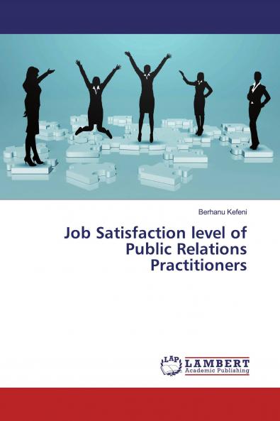 Job Satisfaction level of Public Relations Practitioners