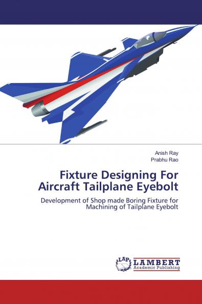 Fixture Designing For Aircraft Tailplane Eyebolt