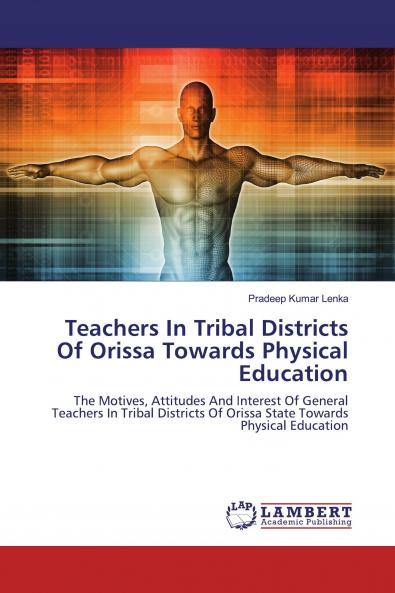 Teachers In Tribal Districts Of Orissa Towards Physical Education