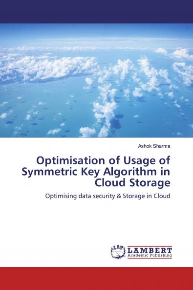Optimisation of Usage of Symmetric Key Algorithm in Cloud Storage
