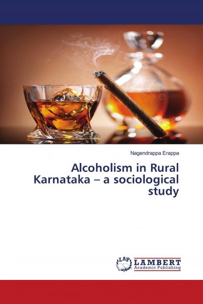 Alcoholism in Rural Karnataka ��� a sociological study