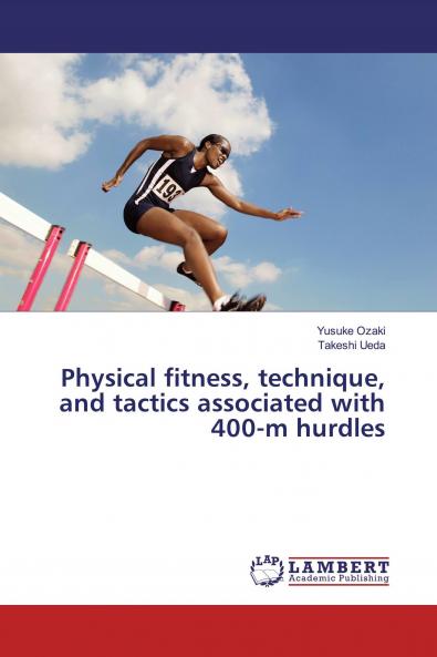 Physical fitness technique and tactics associated with 400-m hurdles