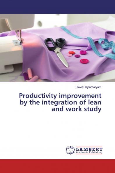 Productivity improvement by the integration of lean and work study