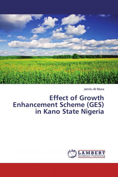 Effect of Growth Enhancement Scheme (GES) in Kano State Nigeria