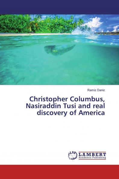 Christopher Columbus Nasiraddin Tusi and real discovery of America