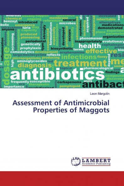 Assessment of Antimicrobial Properties of Maggots