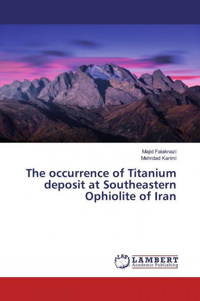 The occurrence of Titanium deposit at Southeastern Ophiolite of Iran
