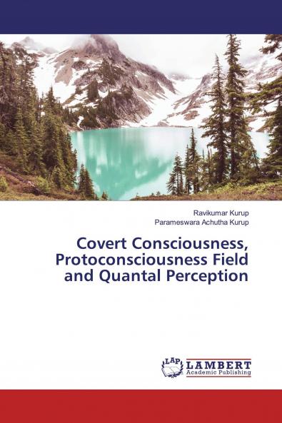 Covert Consciousness Protoconsciousness Field and Quantal Perception