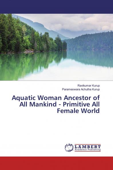 Aquatic Woman Ancestor of All Mankind - Primitive All Female World